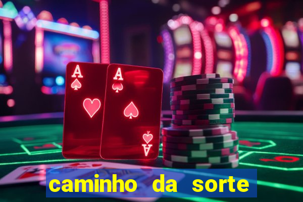 caminho da sorte esporte net